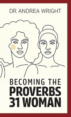 Becoming the Proverbs 31 Woman