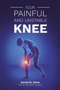 bokomslag Your Painful and Unstable Knee