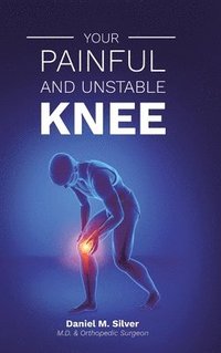 bokomslag Your Painful and Unstable Knee
