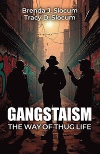 bokomslag Gangstaism The Way of Thug Life, Street Chronicles