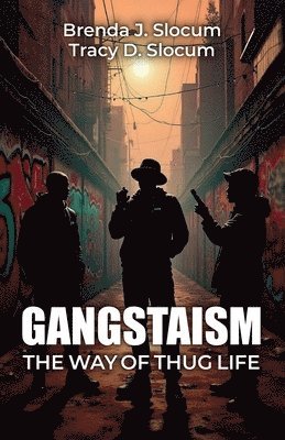 bokomslag Gangstaism The Way of Thug Life, Street Chronicles