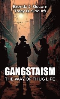 bokomslag Gangstaism The Way of Thug Life, Street Chronicles