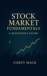 bokomslag Stock Market Fundamentals, A Beginner's Guide