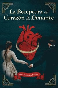 bokomslag La Receptora Del Corazón De Un Donante
