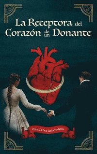 bokomslag La Receptora Del Corazón De Un Donante