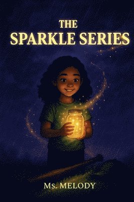 bokomslag The Sparkle Series, The Sparkle Jar, The Sparkle Bat, The Sparkle Cap