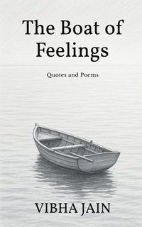 bokomslag The Boat of Feelings: Quotes and Poems