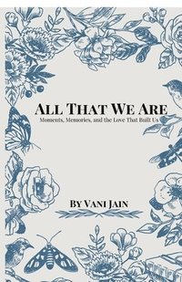 bokomslag All That We Are
