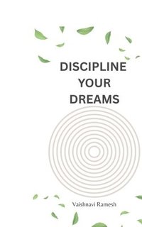 bokomslag Discipline Your Dreams