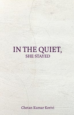 bokomslag In the Quiet, She Stayed