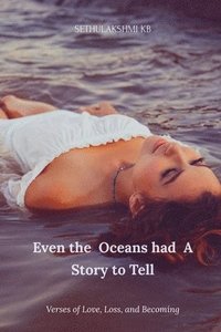 bokomslag Even the Oceans had A Story to Tell