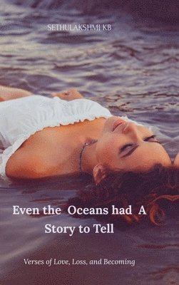bokomslag Even the Oceans had A Story to Tell