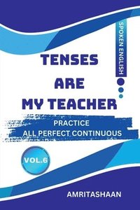 bokomslag Tenses Are My Teacher Vol.6