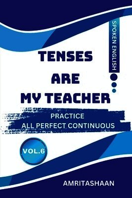 Tenses Are My Teacher Vol.6