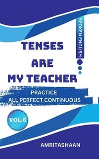 bokomslag Tenses Are My Teacher Vol.6
