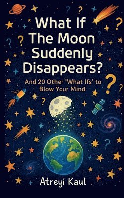 bokomslag What If the Moon Suddenly Disappears?
