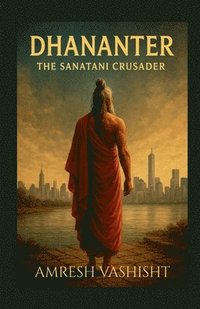bokomslag Dhananter: The Sanatani Crusader