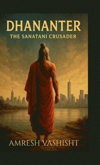 bokomslag Dhananter: The Sanatani Crusader