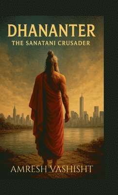 bokomslag Dhananter: The Sanatani Crusader