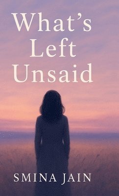 bokomslag What's Left Unsaid