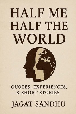 Jagat Sandhu - Half Me Half the World, Häftad