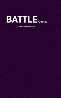 bokomslag BATTLE Contd.: TSPR Pages 466 to 516: The Secret Place Revelations