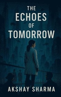 bokomslag Echoes of Tomorrow.