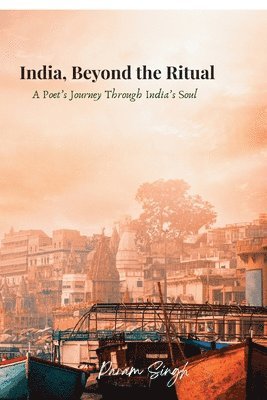 bokomslag India, Beyond the Ritual