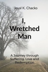 bokomslag I, Wretched Man