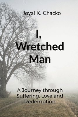 bokomslag I, Wretched Man