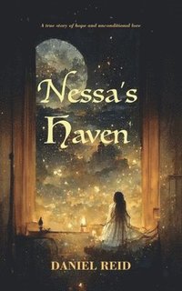 bokomslag Nessa's Haven: A true story of hope and unconditional love