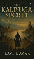bokomslag The Kaliyuga Secret