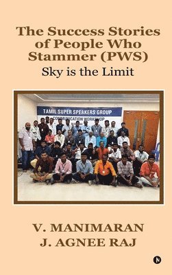 bokomslag The Success Stories of People Who Stammer (PWS): Sky is the Limit