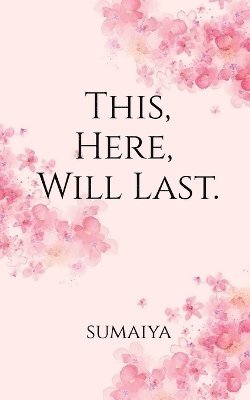 bokomslag This, Here, Will Last .