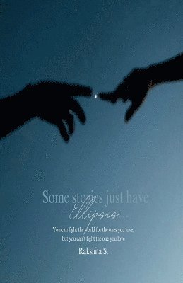 Rakshita S, Rakshita S. - Some stories just have ellipsis..., Häftad