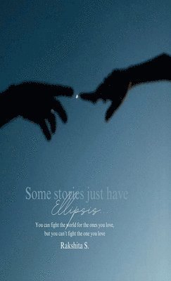 Rakshita S, Rakshita S. - Some stories just have ellipsis..., Inbunden