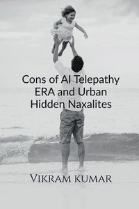 bokomslag Cons of AI Telepathy ERA and Urban Hidden Naxalites