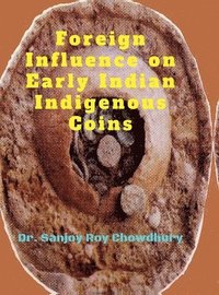 bokomslag Foreign Influence on Early Indian Indigenous Coins