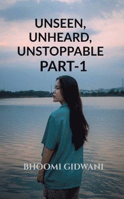 bokomslag Unseen, unheard, unstoppable