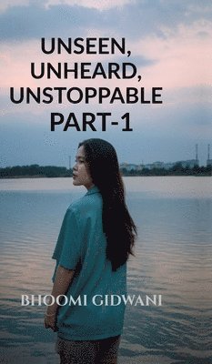bokomslag Unseen, unheard, unstoppable: Bridging Global Perspectives: Book of Abstracts