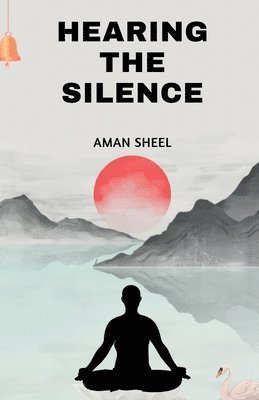 bokomslag Hearing The Silence