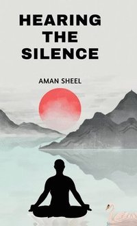 bokomslag Hearing The Silence