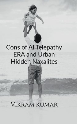 bokomslag Cons of AI Telepathy ERA and Urban Hidden Naxalites
