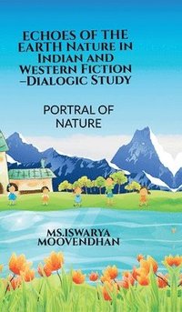 bokomslag ECHOES OF THE EARTH Nature in Indian and Western Fiction -Dialogic Study