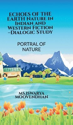 bokomslag ECHOES OF THE EARTH Nature in Indian and Western Fiction -Dialogic Study