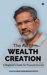 bokomslag Art of Wealth Creation