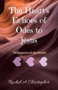 bokomslag Heart's Echoes of Odes to Jesus