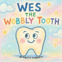 bokomslag Wes the Wobbly Tooth