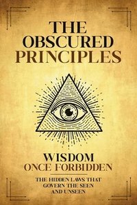 bokomslag Obscured Principles Unveiled