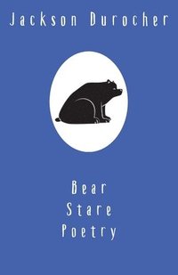 bokomslag Bear Stare Poetry